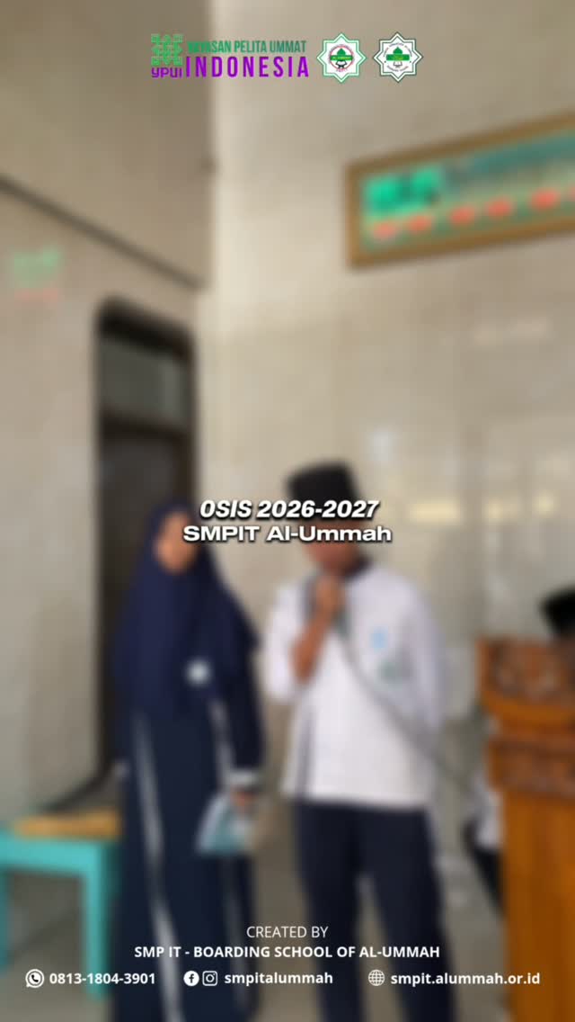 OSIS 2026-2027: Sikap Siap Berperan dalam Kepemimpinan SMPIT Al-Ummah